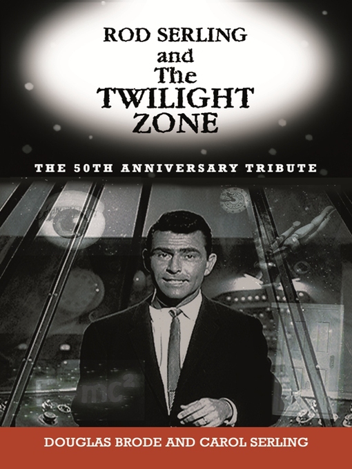Title details for Rod Serling and The Twilight Zone by Douglas Brode - Available
